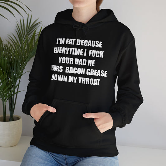 Fat Fuck Your Dad 1c Hoodie